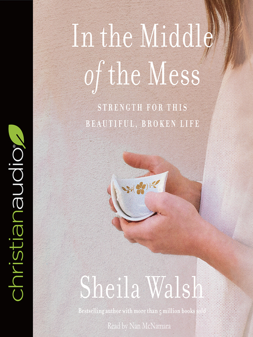 Title details for In the Middle of the Mess by Sheila Walsh - Available